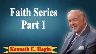 Faith Series Part 1 - Kenneth E. Hagin