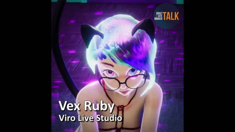 Adult Site Broker Talk Episode 130 with Vex Ruby and Shift D of Viro Live Studio