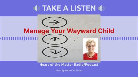 Discover New Ways to Manage a Wayward Child