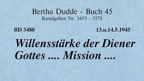 BD 3480 - WILLENSSTÄRKE DER DIENER GOTTES .... MISSION ....