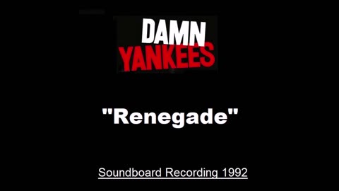 Damn Yankees - Renegade (Live in Denver, Colorado 1992) Soundboard