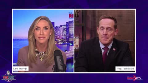 The Right View with Lara Trump and Rep Ted Budd 12/9/21