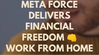 META FORCE DELIVERS FINANCIAL FREEDOM 🤳 WORK FROM HOME 🏘️