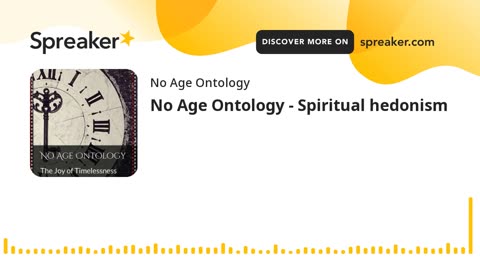 No Age Ontology - Spiritual hedonism