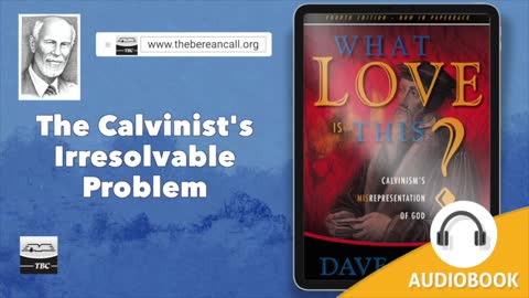 The Calvinist's Irresolvable Problem: Chapter 23