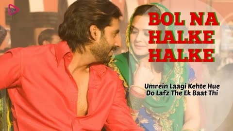 Bol Na Halke Halke - Jhoom Barabar Jhoom|Full Lyric Song|Rahat Fateh Ali Khan|Gulzar,Sankar-Ehsan-Lo