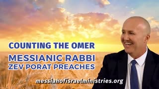 A Must Watch - Counting The Omer - Missianic Rabbi Zev Porat Preaches