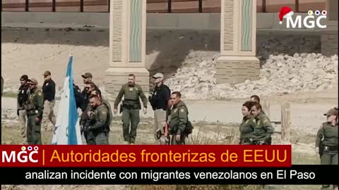 Autoridades fronterizas de EEUU analizan incidente con migrantes venezolanos en El Paso