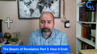 The Beasts of Revelation Part 5: How It Ends