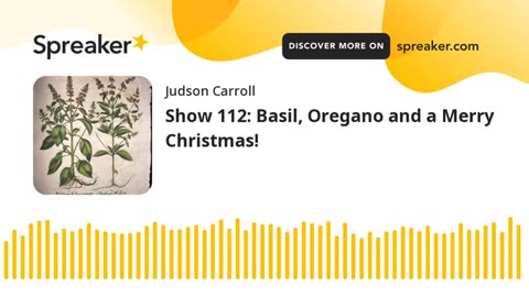 Show 112: Basil, Oregano and a Merry Christmas!