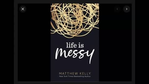 Life Is Messy - Closer than you think