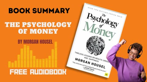 The psychology of money by Morgan Hausel. (Summary)