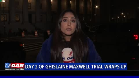 Day 2 of Ghislaine Maxwell trial wraps up