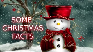 SOME INTERESTING FACTS ABOUT CHRISTMAS