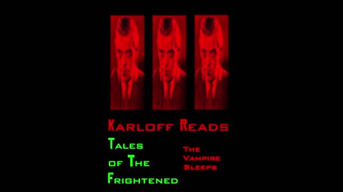 Boris Karloff reads The Vampire Sleeps from Tales of Suspense