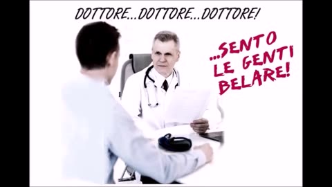 Dottore...Dottore...DOTTORE!...(Sento le genti belare!) / DOCTOR!...(I hear the people bleating!)