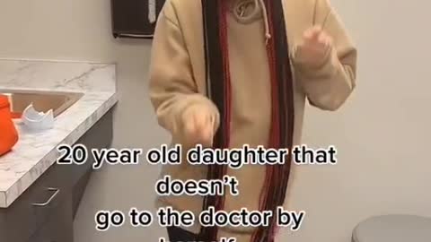 20 year old daughter that doesn'tgo to the doctor by herself