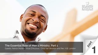 The Essential Role of Men’s Ministry - Part 1 with Panel Guests