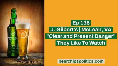 Ep 136 - J. Gilbert's | McLean, VA - "Clear and Present Danger" - They Like To Watch