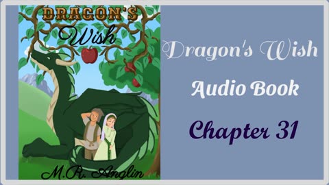 Dragon's Wish Audiobook | Chapter 31