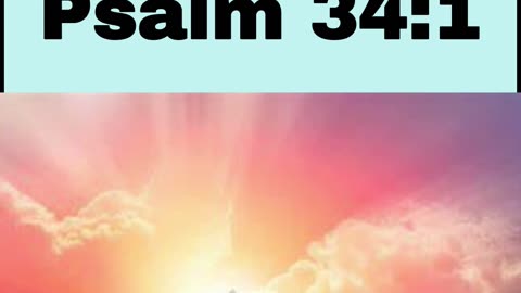 Daily Bible Verse - Psalm 34:1
