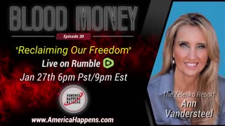 Blood Money episode 30 with Ann Vandersteel "Reclaiming our Freedom"