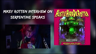 Mikey Rotten Interview on SERPENTINE SPEAKS