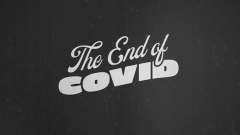 THE END OF COVID: THE NARRATIVE ACT 1 - SETTING THE STAGE, PART 1