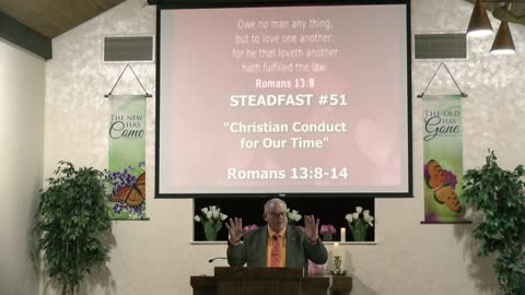 Steadfast# 51 A Study In The Book Of Romans Christian Conduct For Our Time