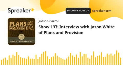 Show 137: Interview with Jason White of Plans and Provision