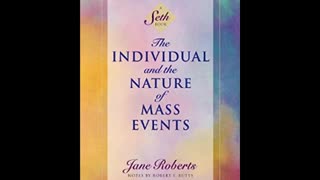 The Individual and the Nature of Mass Events (Sethbook 4)