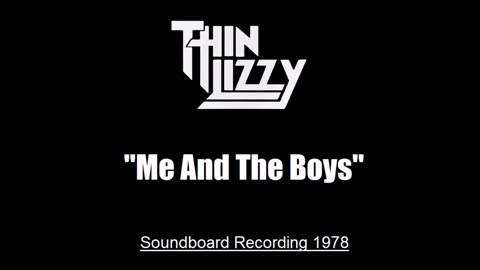Thin Lizzy - Me And The Boys (Live in Boston, Massachusetts 1978) Soundboard