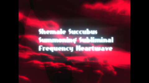 Shemale Succubus Subliminal Frequency Heartwave