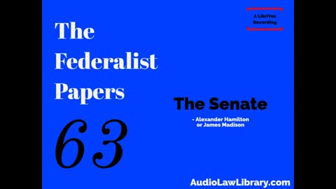 Federalist Papers - #63 The Senate (Audiobook)