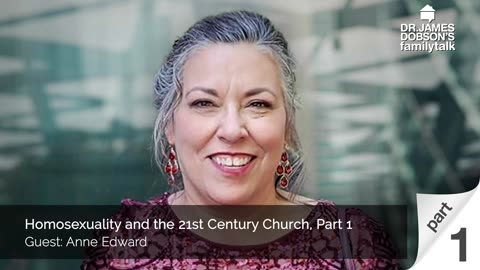 Homosexuality and the 21st Century Church - Part 1 with Guest Anne Edward