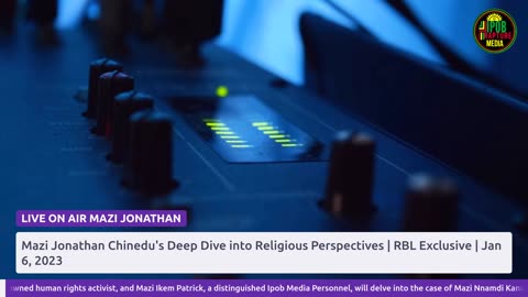 Join Mazi Jonathan Chinedu's Live Exclusive Religious Discussions Via RBL | Dec 9, 2023