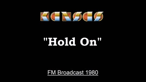 Kansas - Hold On (Live in Chicago, Illinois 1980) FM Broadcast