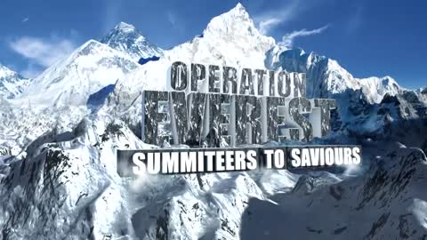 Operation Everest - Summiteers to Saviours