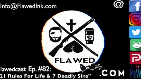 Flawedcast Ep #82: "21 Rules For Life & 7 Deadly Sins"