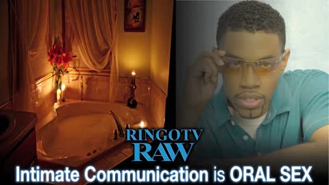 Intimate Communication is ORAL S3X RINGOTVRAW (11/11/2018)