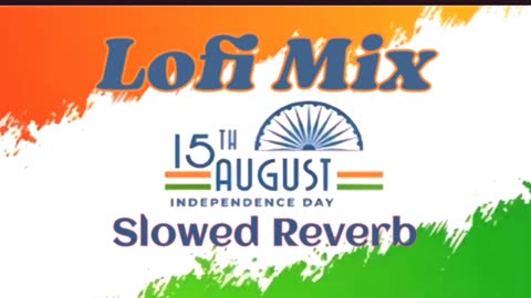 Happy independence day LoFi song 15 August #trending #lofi