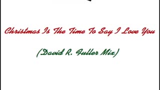 Billy Squier - Christmas Is The Time To Say I Love You (David R. Fuller Mix)