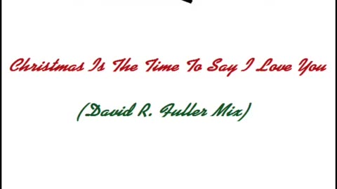 Billy Squier - Christmas Is The Time To Say I Love You (David R. Fuller Mix)