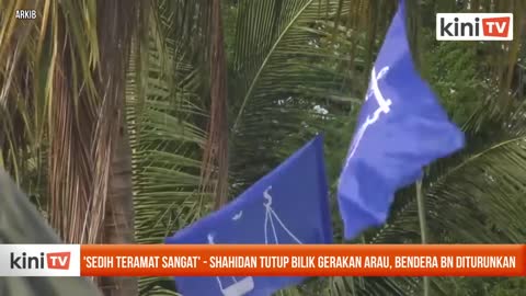 'Sedih teramat sangat' - Shahidan tutup bilik gerakan Arau, bendera BN diturun