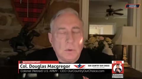 COL. DOUGLAS MACGREGOR: IS WWIII AROUND THE CORNER?