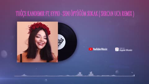 Tuğçe Kandemir ft. Eypio - Seni Öptüğüm Sokak