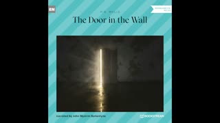 The Door in the Wall – H. G. Wells (Full Sci-Fi Audiobook)