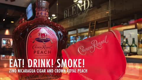 Eat! Drink! Smoke! Episode 132: Zino Nicaragua Cigar and Crown Royal Peach