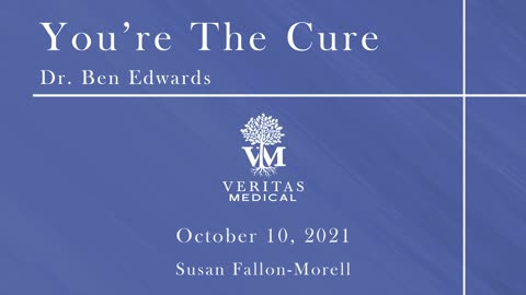 You're The Cure, October 4, 2021 - Dr. Ben Edwards with Susan Fallon-Morell