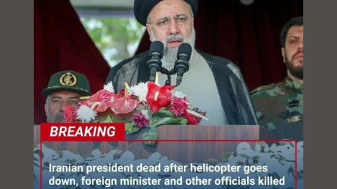 President of Iran is dead phrased lord he goned 5/22/24
